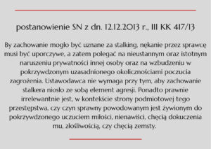 postanowienie SN z dn. 12.12.2013 r. III KK 417/13 - stalking